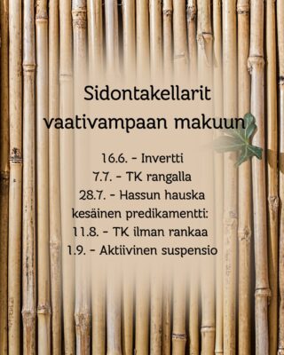 Sidontakellarit vaativampaan makuun
Sidontakellarit vaativampaan makuun tuo maanantai-iltoihin yleisön pyynnöstä vaativammat teemat, jotka haastavat kokeneempia sitojia tutkimaan, kehittämään ja jakamaan osaamistaan.

Illat on silti rakennettu niin, että myös vähemmän kokeneet ovat lämpimästi tervetulleita. Ohjaajalta saa tukea oman tason mukaan, eikä osallistumiseen vaadita kokemusta juuri kyseisestä aiheesta. Tule yksin, parin kanssa tai ryhmässä – Sidontakellarit ovat avoimia kaikille kehoille ja sukupuolille.

Mukaan tarvitset mukavat vaatteet, joissa on hyvä liikkua, juomapullon ja omat köydet. Myös avoin mieli on hyvä pakata mukaan!

Kaikki illat klo 17:00–20:30 Unisexin Cinemassa

16.6. – Invertti: Miten rakennetaan hyvä invertti? Mitä kannattaa huomioida, jos suunnittelee tekevänsä suspension, joka päättyy tai käy invertissä.

7.7. – TK rangalla (T:n mallinen tk, stemmillinen tk) Takate kote on yksi shibarin ikonisimmista sidonnoista. Käydään läpi TK:n sitomisessa huomioitavat turvallisuusseikat ja harjoitellaan sitomaan rangallinen tk. Käydään lävitse mitä tämänlaisessa TK:ssa on huomioitava, jos tekee riiputuksia.

28.7. – Hassun hauska kesäinen predikamentti: Mukana yllätyselementti

11.8. – TK ilman rankaa (V:n mallinen TK, stemmitön TK) Takate kote on yksi shibarin ikonisimmista sidonnoista. Käydään läpi TK:n sitomisessa huomioitavat turvallisuusseikat ja harjoitellaan sitomaan sangaton TK. Käydään lävitse mitä tämänlaisessa TK:ssa on huomioitava, jos tekee riiputuksia.

1.9. – Aktiivinen suspensio: Rakennetaan suspensio, jossa malli voi vaikuttaa asentoonsa paljon. Keskustellaan, mitä on otettava huomioon sidonnoissa, joissa malli pystyy itse valitsemaan asentonsa.

Hinta: 5 kertaa ennakkoon ostettuna 50€ / kertamaksu 15€

Lisätietoja ja ilmoittautuminen tapahtumat@unisex.fi

#unisex #unisextampere #sidontaa #köysisidontaa #shibari